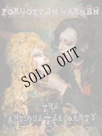 RetG磁器婚展-FORGOTTEN GARDEN-夜める廃園◆会期内イベント◆ミニショウ+お茶会 05月24日［土］+25日[日]-The Antique Tea Party